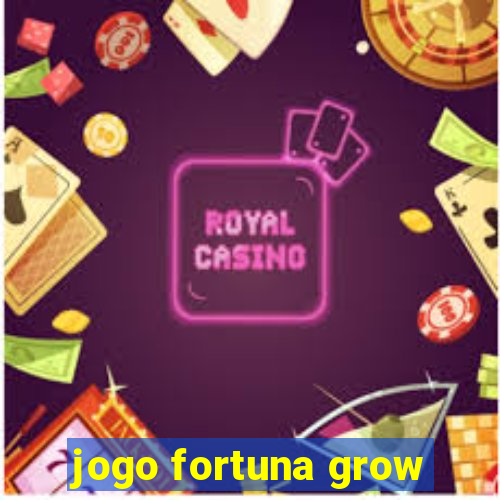 jogo fortuna grow